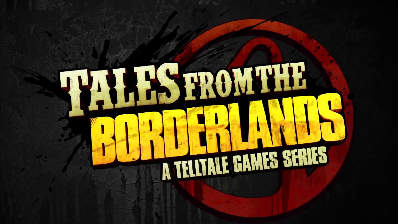 Tales from the Borderlands