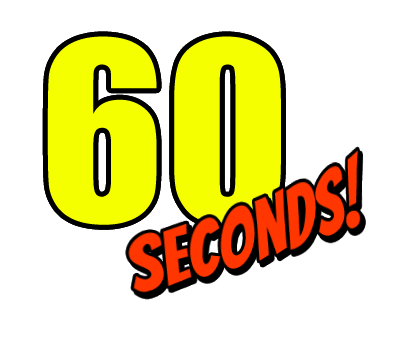 60 Seconds!